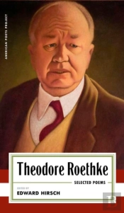 Theodore Roethke: Selected Poems