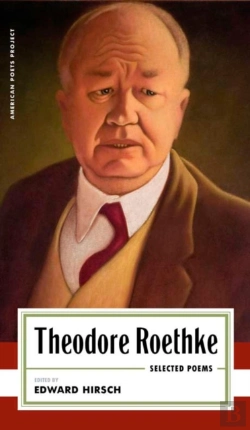 Bertrand.pt - Theodore Roethke: Selected Poems