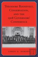 Theodore Roosevelt, Conservation, And The 1908 Governors' Conference