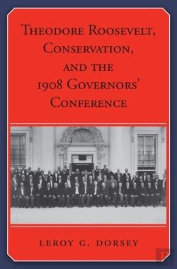 Bertrand.pt - Theodore Roosevelt, Conservation, And The 1908 Governors' Conference
