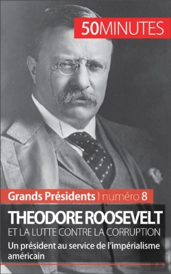 Bertrand.pt - Theodore Roosevelt Et La Lutte Contre La Corruption