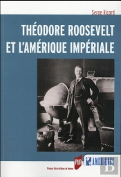 Théodore Roosevelt Et L'Amérique Impériale