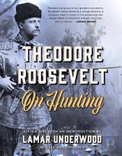 Theodore Roosevelt On Hunting
