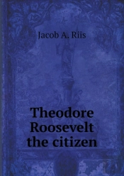 Theodore Roosevelt The Citizen