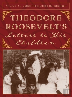 Bertrand.pt - Theodore Rooseveltâ€™S Letters To His Children