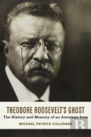 Theodore Roosevelt'S Ghost