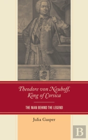 Theodore Von Neuhoff, King Of Corsica
