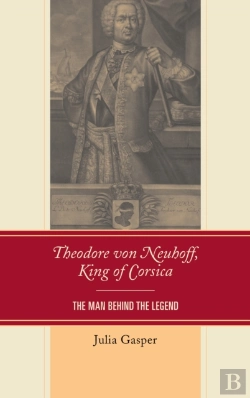 Bertrand.pt - Theodore Von Neuhoff, King Of Corsica