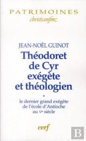 Theodoret De Cyr Exegete Et Theologien