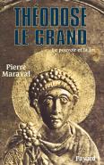 Théodose Le Grand : Le Pouvoir Et La Foi