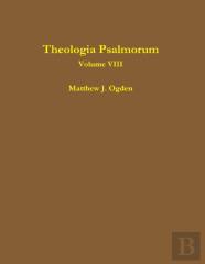 Theologia Psalmorum (Volume Viii)
