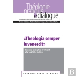 Bertrand.pt - Theologia Semper Iuvenescit ; Études Sur La Réception De Vatican Ii Offertes À Gilles Routhier