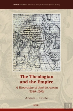 Bertrand.pt - Theologian And The Empire: A Biography Of Jose De Acosta (1540-1600)