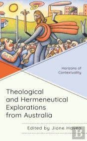 Theological And Hermeneutical Explorations From Australia