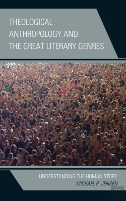 Bertrand.pt - Theological Anthropology And The Great Literary Genres