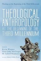 Theological Anthropology At The Beginning Of The Third Millennium