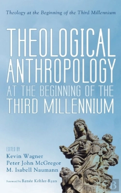 Bertrand.pt - Theological Anthropology At The Beginning Of The Third Millennium