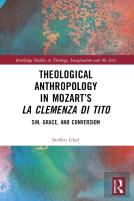 Theological Anthropology In Mozartâ€™S La Clemenza Di Tito