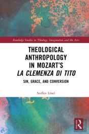 Theological Anthropology In Mozart'S La Clemenza Di Tito