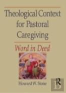 Theological Context For Pastoral Caregiving