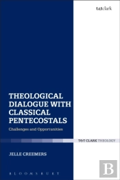 Theological Dialogue With Classical Pentecostals