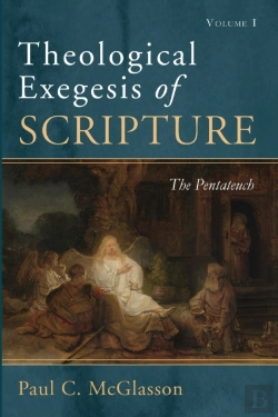 Bertrand.pt - Theological Exegesis Of Scripture, Volume I