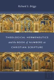 Theological Hermeneutics And The Book Of Numbers As Christian Scripture