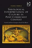 Theological Interpretation Of Culture In Post-Communist Context