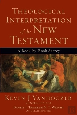 Bertrand.pt - Theological Interpretation Of The New Testament Â€“ A Bookâ€“Byâ€“Book Survey