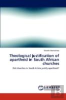 Theological Justification Of Apartheid In South African Churches