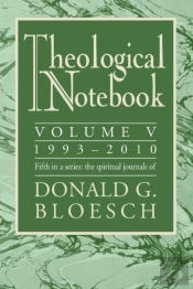 Theological Notebook: 1993-2010, Volume V