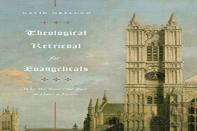 Theological Retrieval For Evangelicals