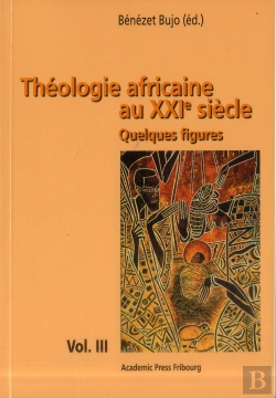 Bertrand.pt - Théologie Africaine Au Xxie Siècle ; Quelques Figures