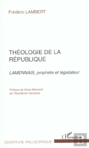 Theologie De La Republique ; Lamennais Prophete Et Legislateur