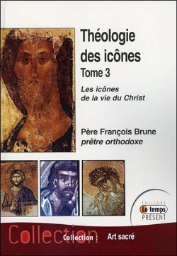 Bertrand.pt - Theologie Des Icones Tome 3 - Les Icones De La Vie Du Christ