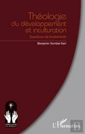 Théologie Du Développement Et Inculturation ; Questions De Fondements