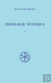 Théologie Mystique Tome 1