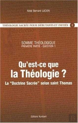 Bertrand.pt - Theologie Sacree Pour Debutants Et Inities 1 - Qu'Est-Ce Que La Theologie ? La 