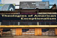 Theologies Of American Exceptionalism
