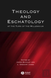 Theology And Eschatology At The Turn Of The Millennium