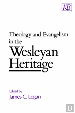 Bertrand.pt - Theology And Evangelism In The Wesleyan Heritage