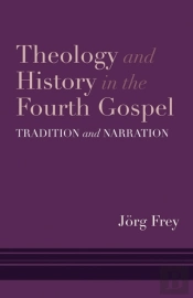 Theology And History In The Fourth Gospel
