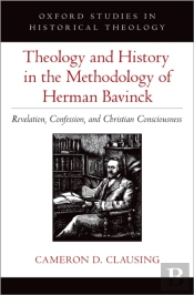 Theology And History In The Methodology Of Herman Bavinck