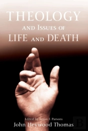 Theology And Issues Of Life And Death