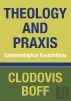Theology And Praxis