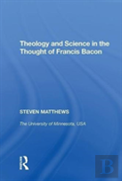 Theology And Science In The Thought Of Francis Bacon