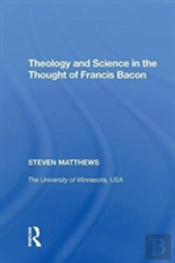 Theology And Science In The Thought Of Francis Bacon