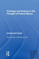 Theology And Science In The Thought Of Francis Bacon