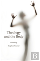 Theology And The Body