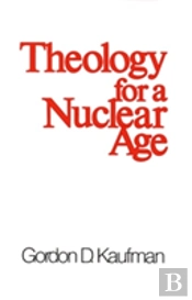 Theology For A Nuclear Age